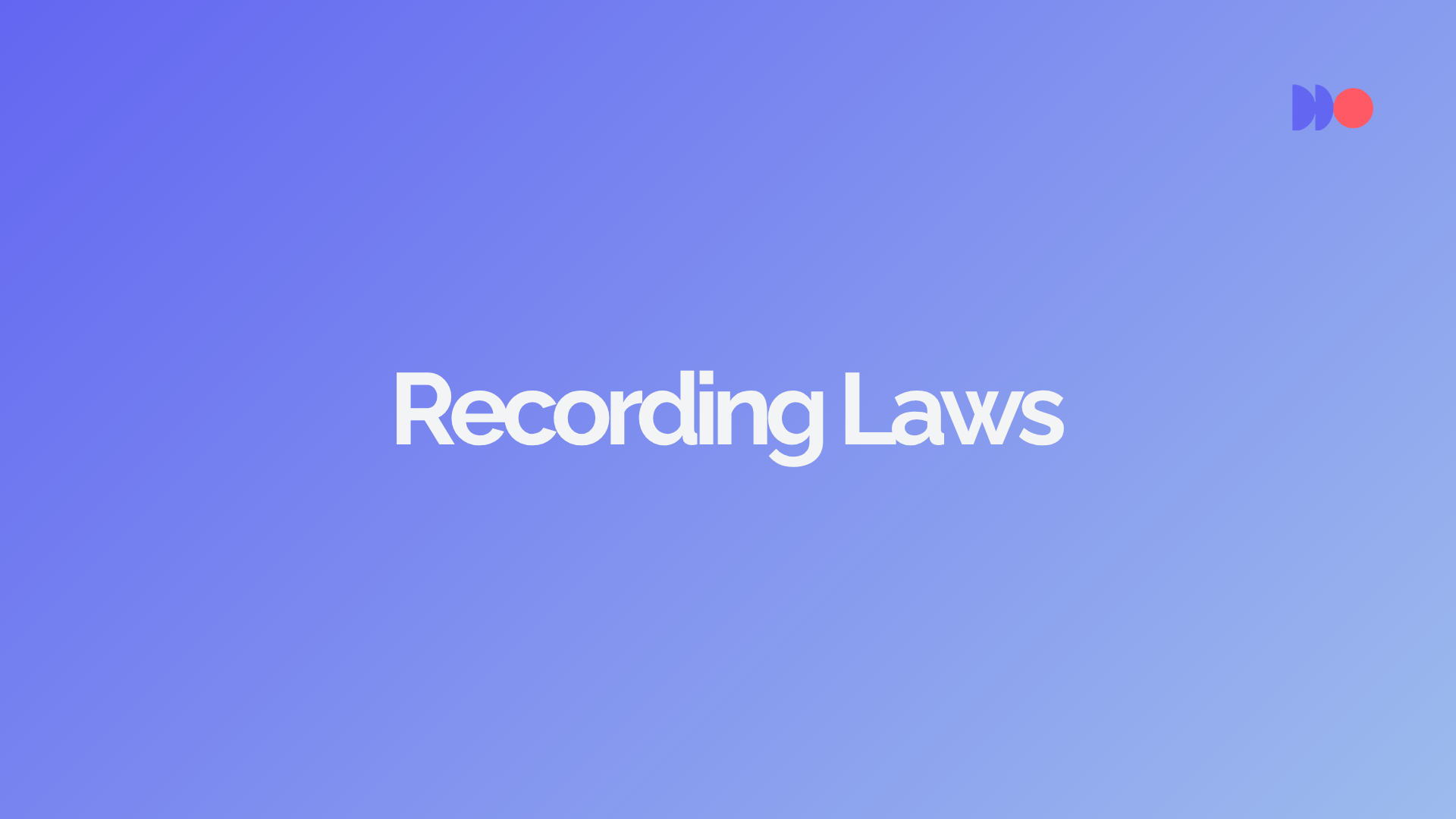 Is It Legal to Record Meetings? State-by-State Guide [2026]